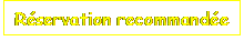 Contactez-nous pour recevoir votre bulletin de r�servation.